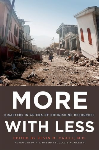 Kevin M. Cahill/More with Less@Disasters in an Era of Diminishing Resources